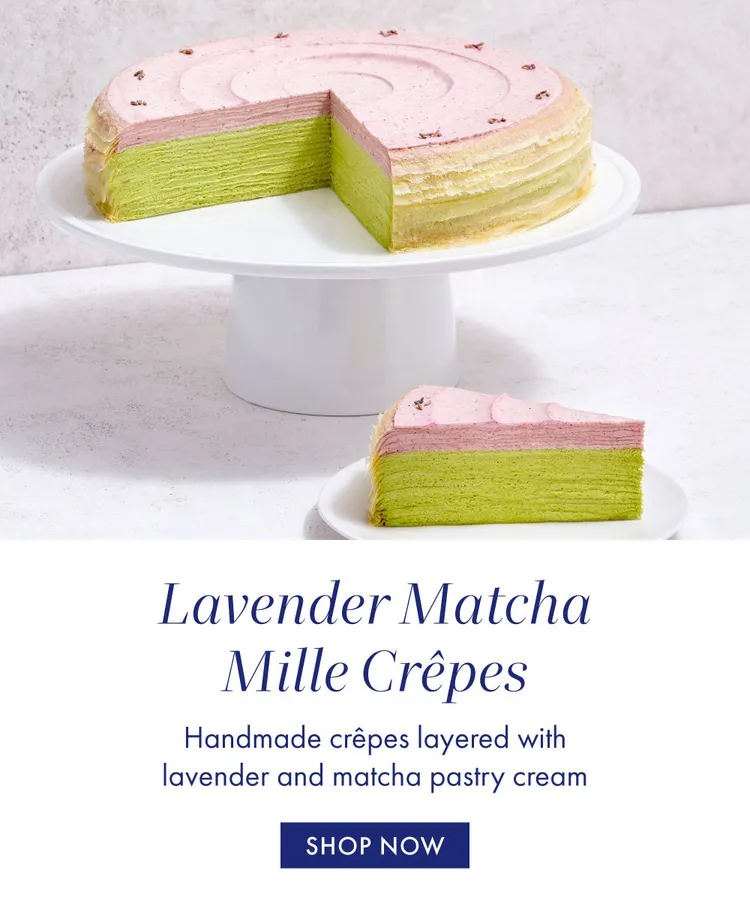 Lavender Matcha Mille Crêpes Handmade crêpes layered with lavender and matcha pastry cream SHOP NOW